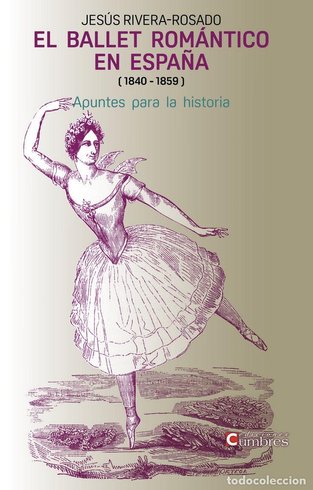 Livros: EL BALLET ROMANTICO EN ESPA&Ntilde;A 1840 1859 - RIVERA-ROSADO, JESUUS