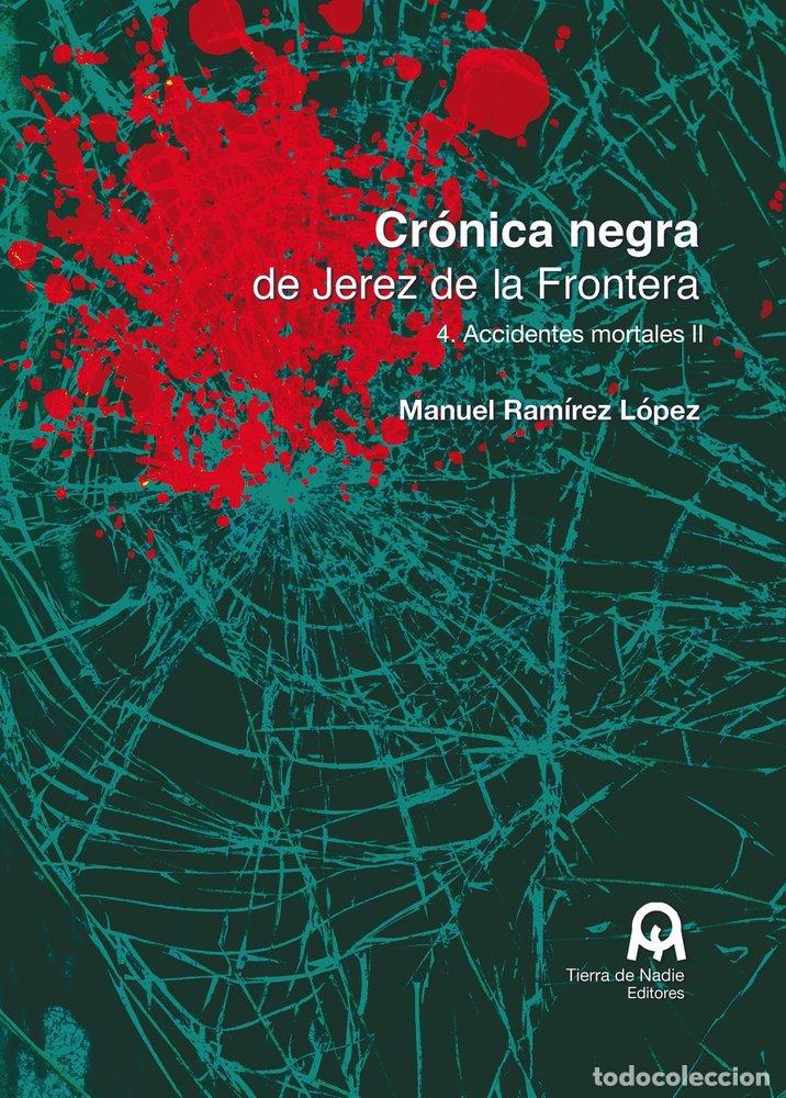 Livros: CRONICA NEGRA DE JEREZ DE LA FRONTERA 4 - RAM&Iacute;REZ L&Oacute;PEZ, MANUEL