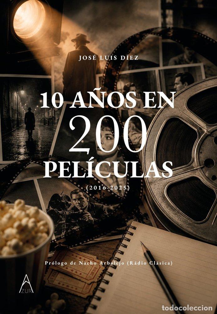 Livros: 10 A&Ntilde;OS EN 200 PEL&Iacute;CULAS - DIEZ, JOSE LUIS