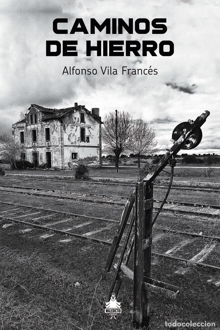 Livros: CAMINOS DE HIERRO - VILA FRANC&Eacute;S, ALFONSO