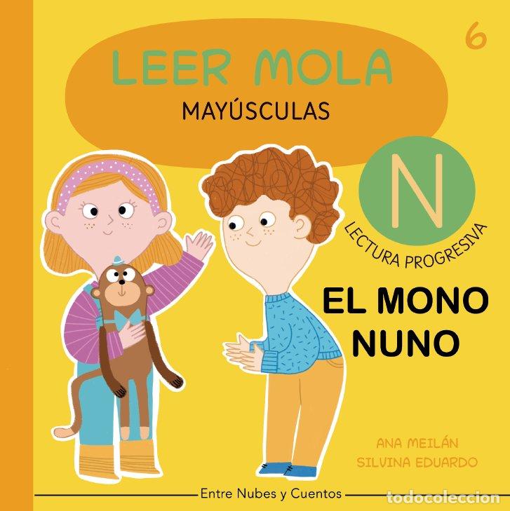 Libros: EL MONO NUNO LEER MOLA 6 (MAYUSCULAS) - MEILAN, ANA