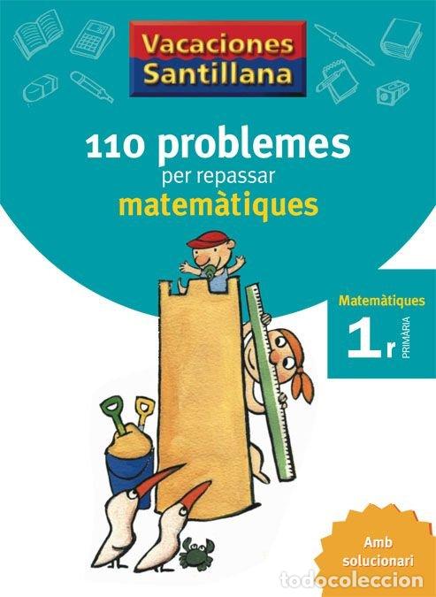 Libros: VACANCES 110 PROBLEMES MATEM 1&ordm;EP CATALAN 07 - VARIOS AUTORES