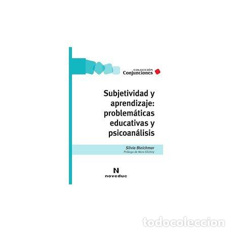 Libri: SUBJETIVIDAD Y APRENDIZAJE PROBLEMATICAS EDUCATIVAS Y PSICO - SILVIA BLEICHMAR