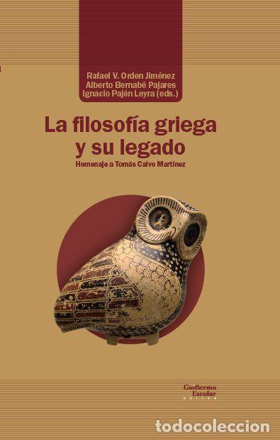Libri: LA FILOSOFIA GRIEGA Y SU LEGADO - VARIOS AUTORES