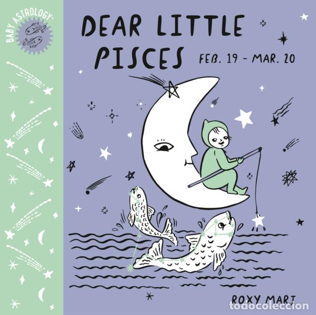 Libri: BABY ASTROLOGY: DEAR LITTLE PISCES - ROXY MARJ