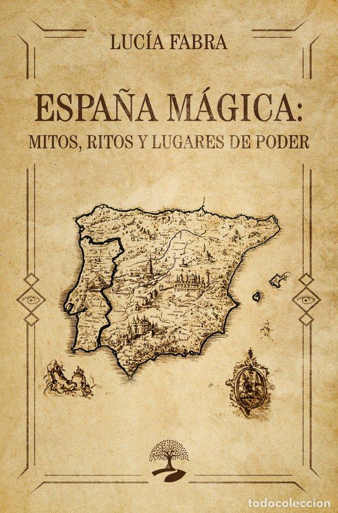 Livres: ESPA&Ntilde;A MAGICA MITOS RITOS Y LUGARES DE PODER - FABRA, LUC&Iacute;A
