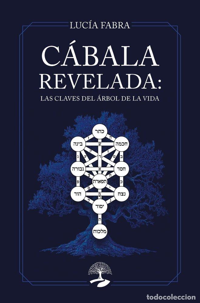 Libri: CABALA REVELADA LAS CLAVES DEL ARBOL DE LA VIDA - FABRA, LUC&Iacute;A