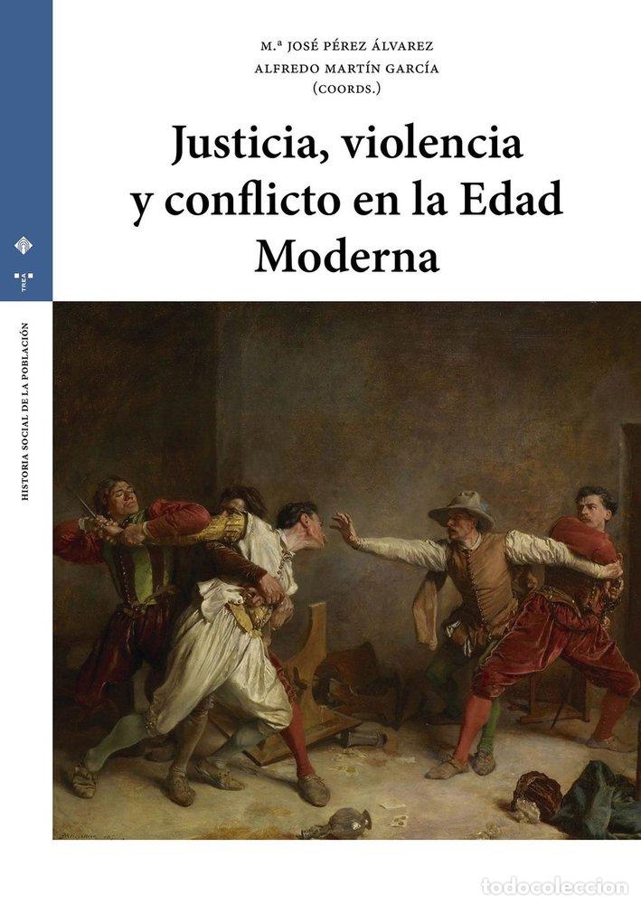 Livres: JUSTICIA VIOLENCIA Y CONFLICTO EN LA EDAD MODERNA - .