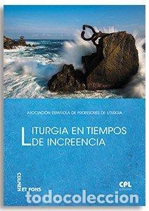 Libri: LITURGIA EN TIEMPOS DE INCREENCIA - AA.VV