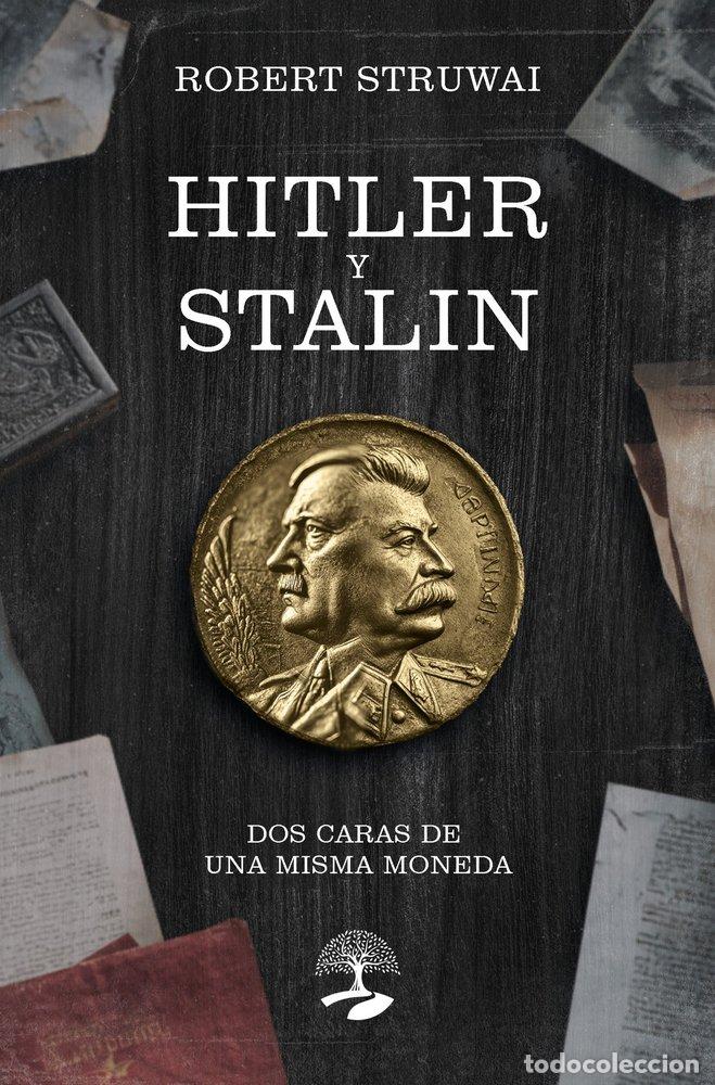 Libri: HITLER Y STALIN DOS CARAS DE UNA MISMA MONEDA - STRUWAI, ROBERT