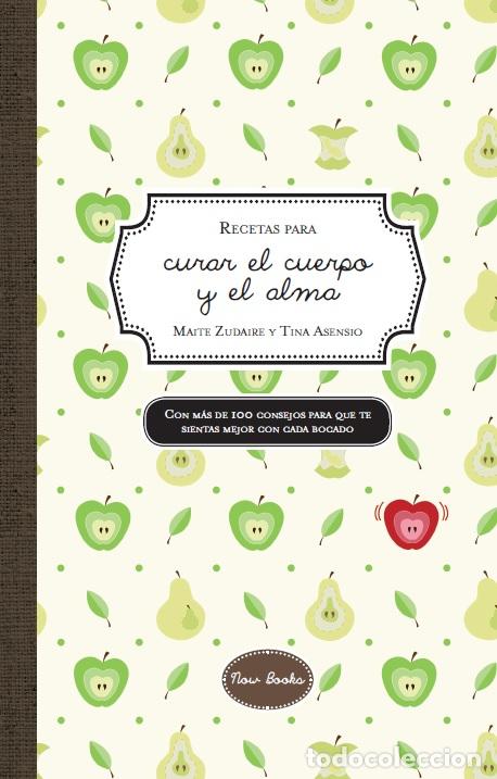 Libri: RECETAS PARA CURAR EL CUERPO Y EL ALMA - Zudaire, Marta