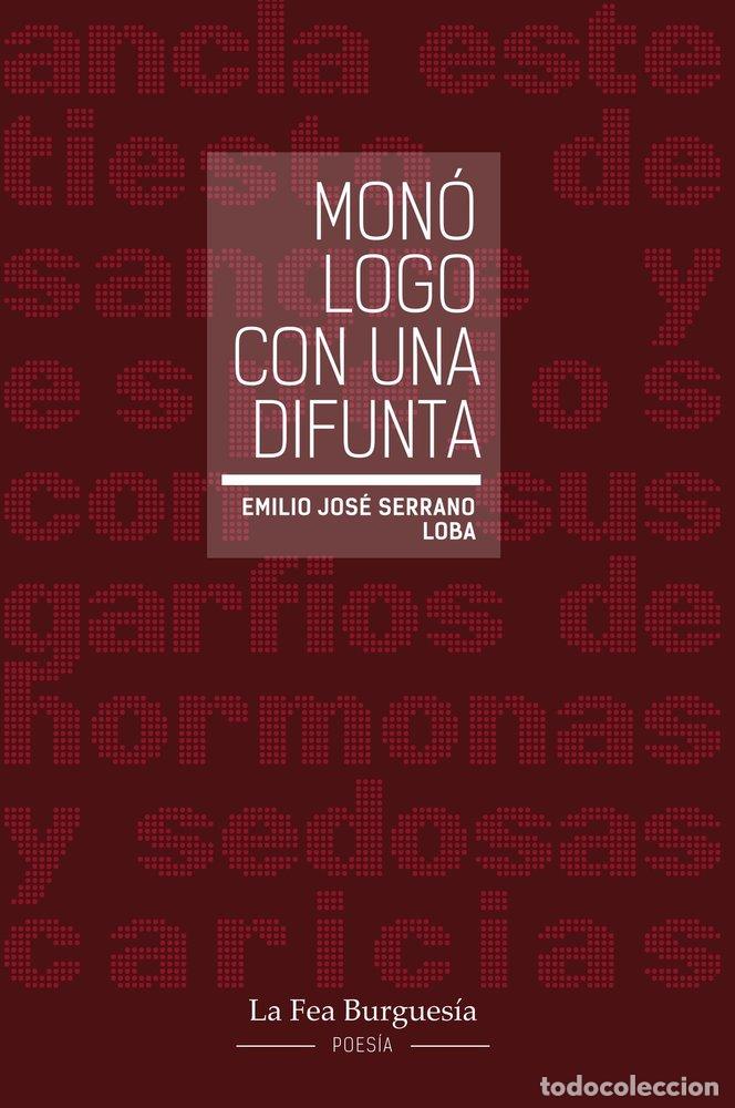 Libros: MONOLOGO CON UNA DIFUNTA - SERRANO LOBA, EMILIO J.