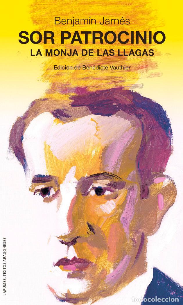 Libros: SOR PATROCINIO LA MONJA DE LAS LLAGAS - JARNES, BENJAMIN