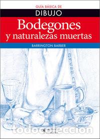 Libri: BODEGONES Y NATURALEZAS MUERTAS - BARRINGTON, BARBER