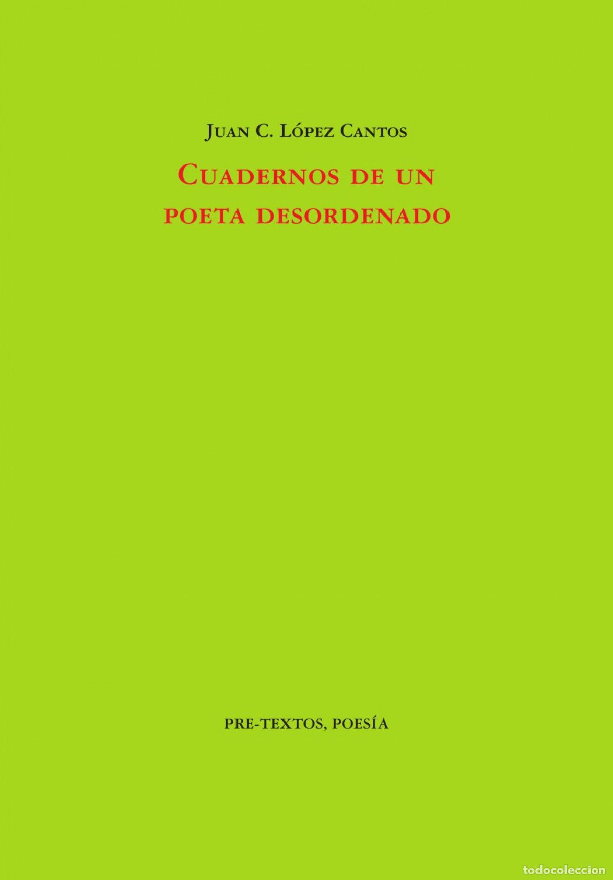 Livres: CUADERNOS DE UN POETA DESORDENADO - LOPEZ CANTOS, JUAN C