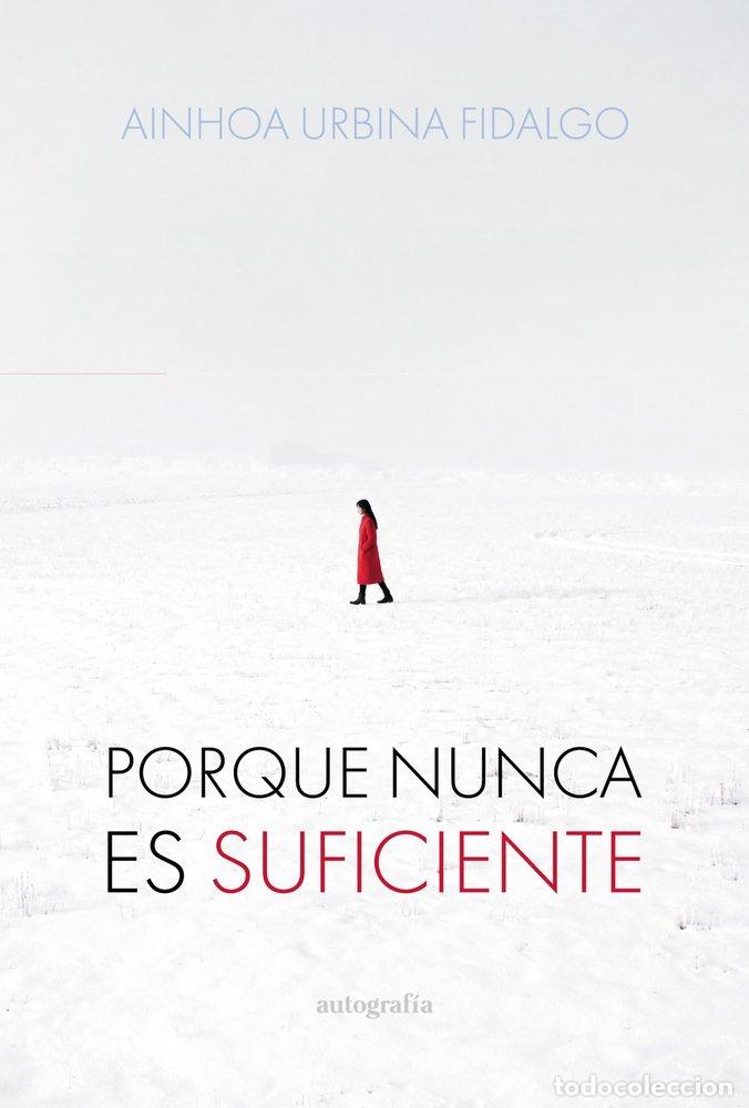 Livros: PORQUE NUNCA ES SUFICIENTE - URBINA FIDALGO, AINHOA