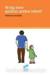 Libros: MI HIJA TIENE PARARILIS CEREBRAL FILOSOFIA 19 - ALCANTUD MAR&Iacute;N, FRANCISCO
