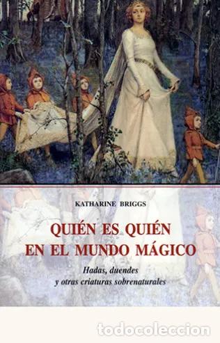 Libros: Qui&eacute;n es qui&eacute;n en el mundo m&aacute;gico - Katharine Briggs (Ola&ntilde;eta)