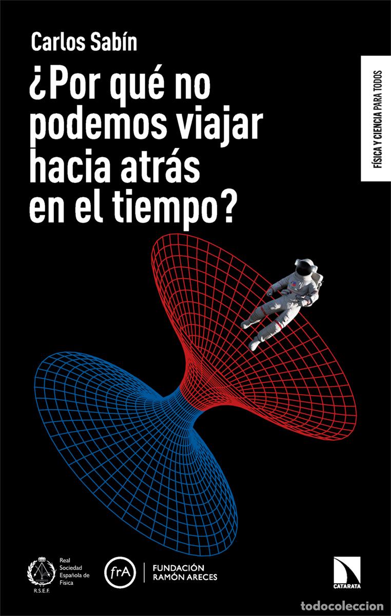 Livres: &iquest;POR QUE NO PODEMOS VIAJAR HACIA ATRAS EN EL TIEMPO? - SABIN, CARLOS