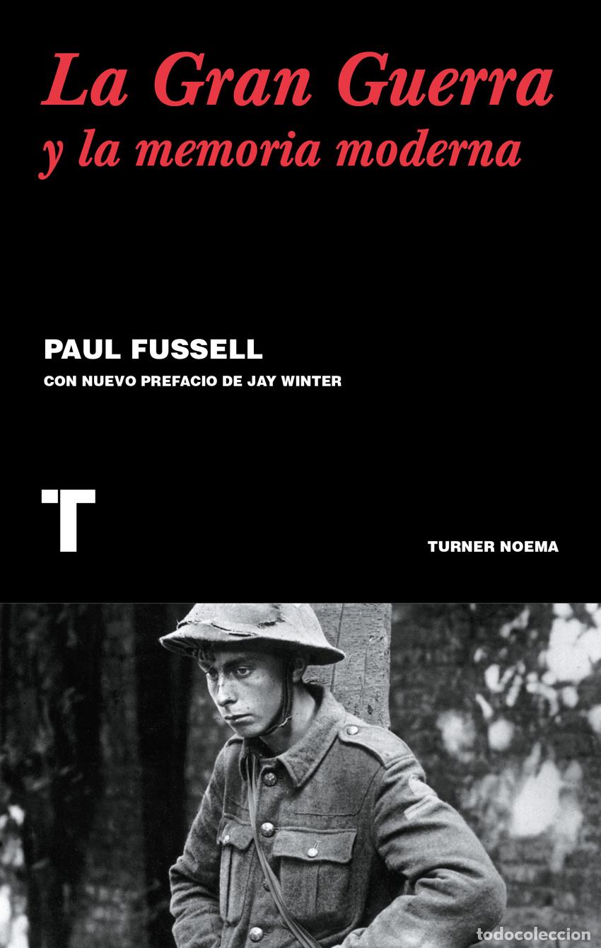 Libros: LA GRAN GUERRA Y LA MEMORIA MODERNA - Fussell, Paul