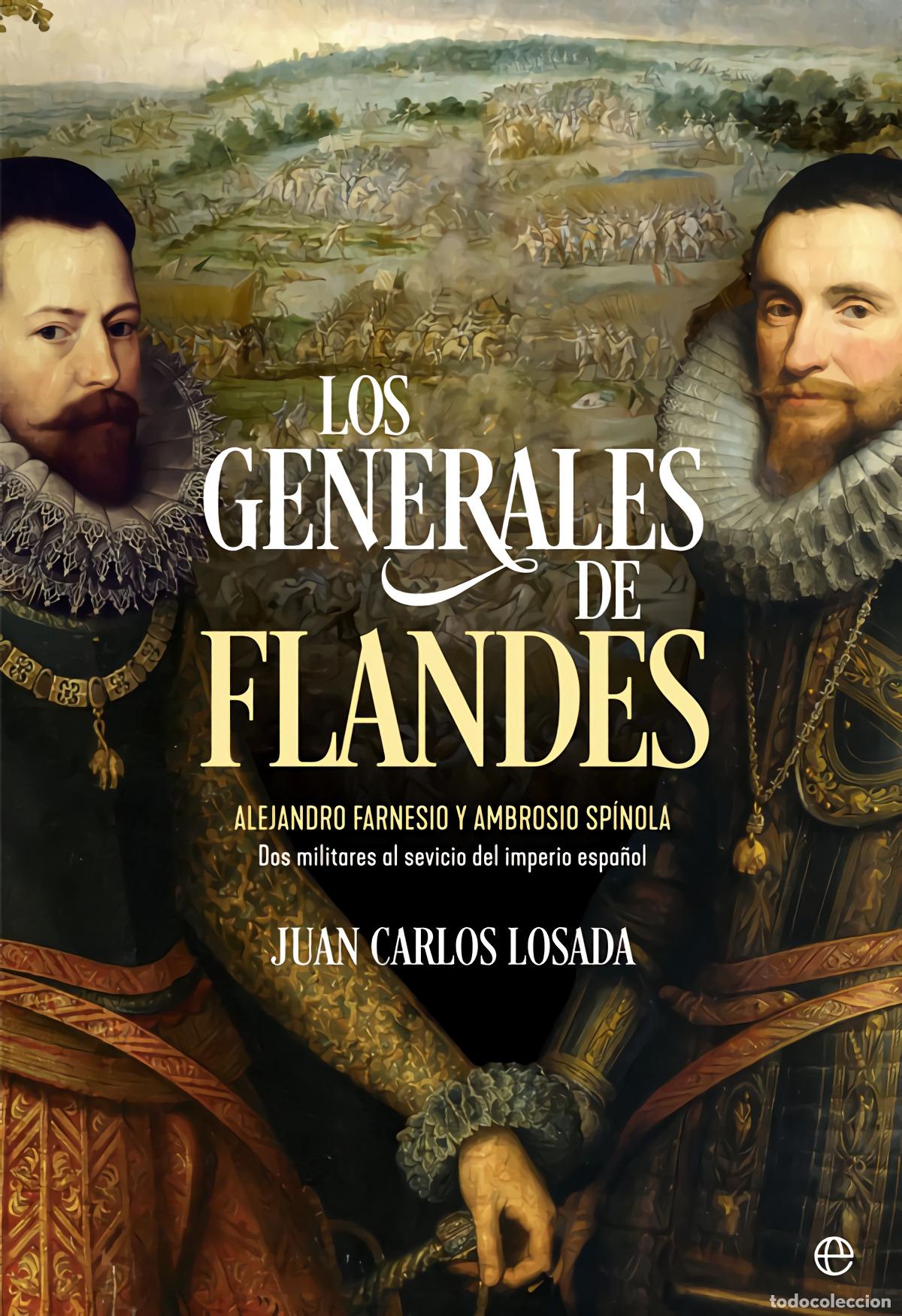 Libros: LOS GENERALES DE FLANDES - Losada, Juan Carlos