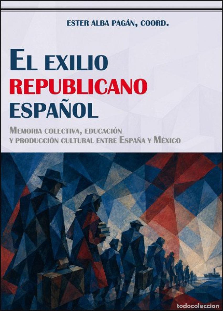 books: EXILIO REPUBLICANO ESPA&Ntilde;OL:MEMORIA COLECTIVA, EDUCACION - Alba Pagan, Ester