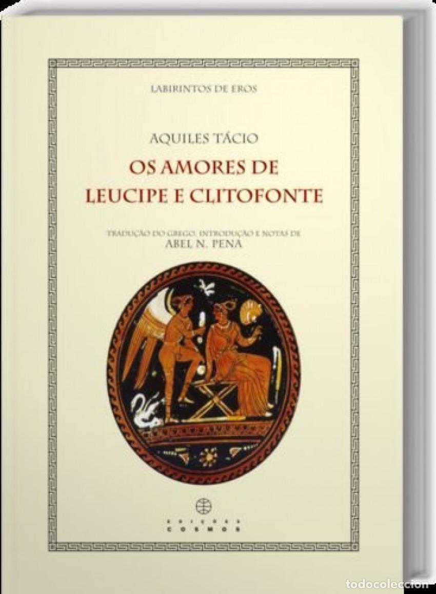 books: OS AMORES DE LEUCIPE E CLITOFONTE - TACIO, AQUILESN PENA, ABEL