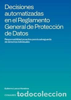books: DECISIONES AUTOMATIZADAS EN EL REGLAMENTO GENERAL DE PROTECCI&Oacute;N DE DATOS - LAZCOZ MORATINOS, GUILLER