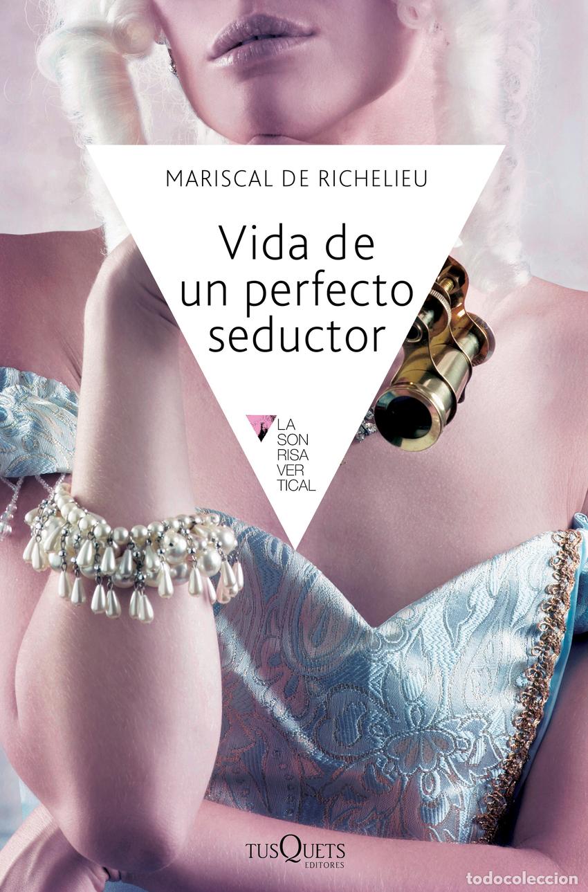 books: VIDA DE UN PERFECTO SEDUCTOR - Richelieu, Mariscal