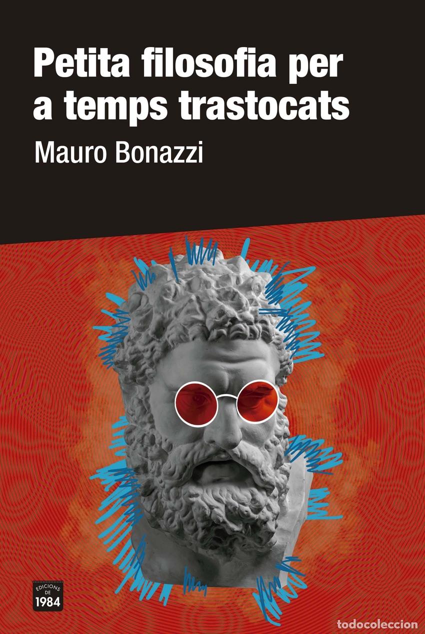 Libri: PETITA FILOSOFIA PER A TEMPS TRASTOCATS - Bonazzi, Mauro