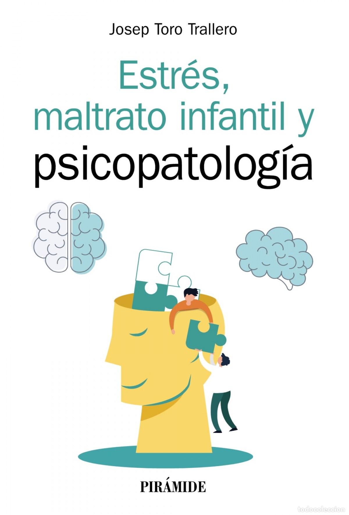 Livros: ESTR&Eacute;S, MALTRATO INFANTIL Y PSICOPATOLOG&Iacute;A - Toro Trallero, Josep