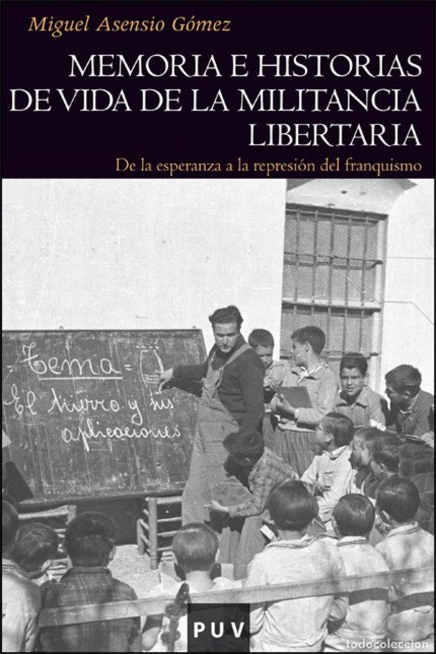 Livros: MEMORIA E HISTORIA DE VIDA DE MILITANCIA LIBERTARIA - Asensio Gomez, Miguel