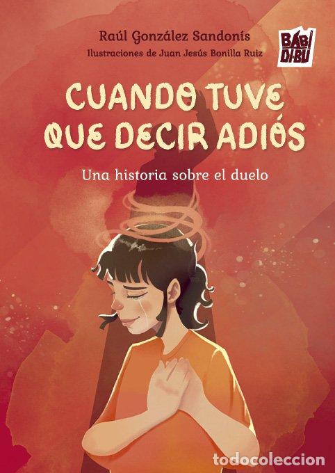 Libros: CUANDO TUVE QUE DECIR ADIOS - GONZALEZ SANDONIS, RAUL