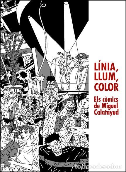 Libros: L&Iacute;NIA, LLUM, COLOR.ELS COMICS DE MIGUEL CALATAYUD - Varios autores