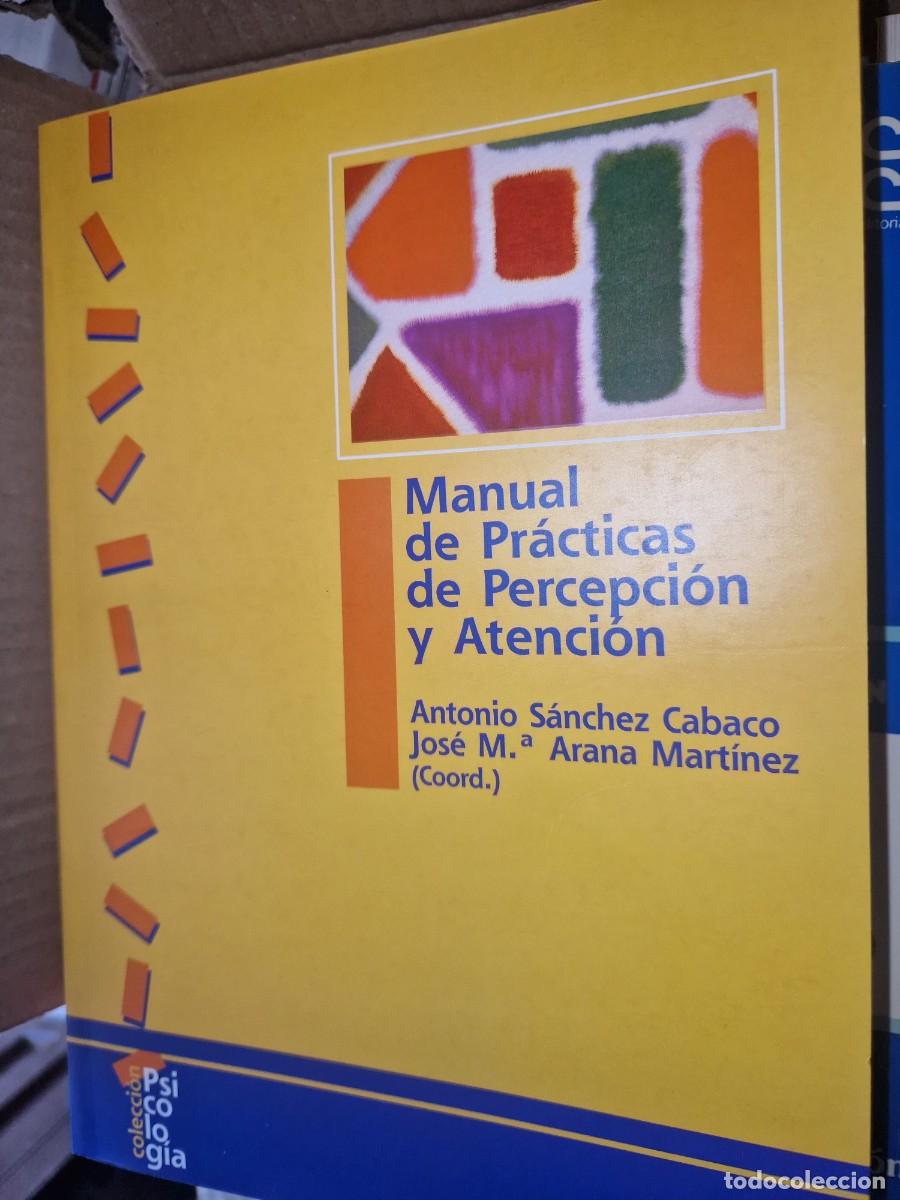 Libros: Manual de pr&aacute;cticas de percepci&oacute;n y atenci&oacute;n, d Antonio S&aacute;nchez Cabaco y Jos&eacute; Mar&iacute;a Arana Mart&iacute;nez