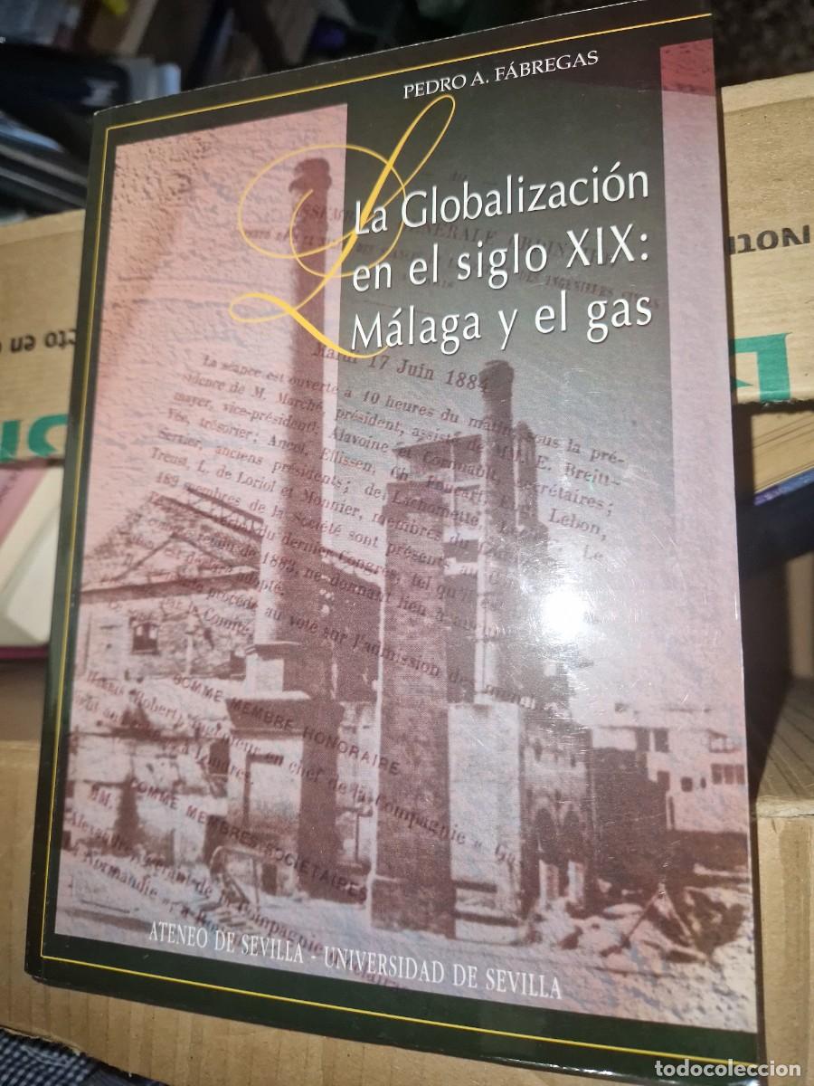 Libros: La Globalizaci&oacute;n en el Siglo XIX. M&aacute;laga y el gas. Pedro A. F&aacute;brega