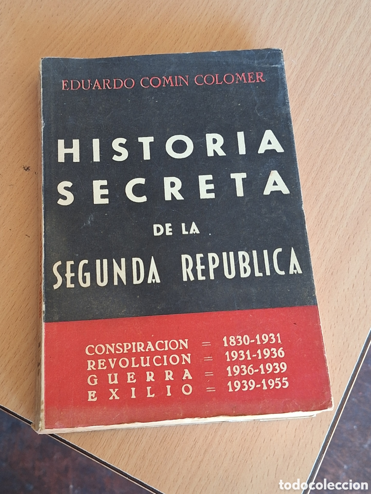 Libros: Historia secreta de la Segunda Rep&uacute;blica, tomo I .- Com&iacute;n Colomer, Eduardo