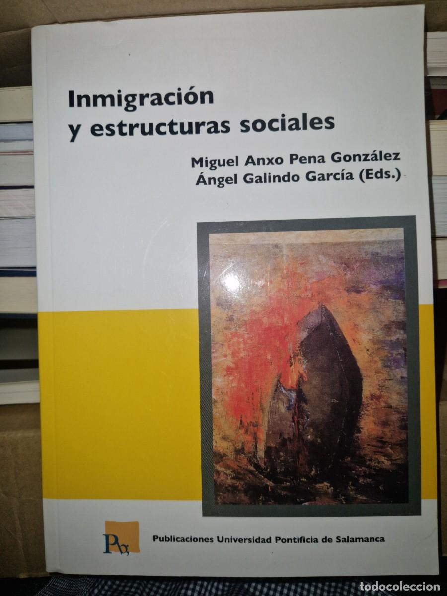 Libros: INMIGRACI&Oacute;N Y ESTRUCTURAS SOCIALES- - MIGUEL ANXO.