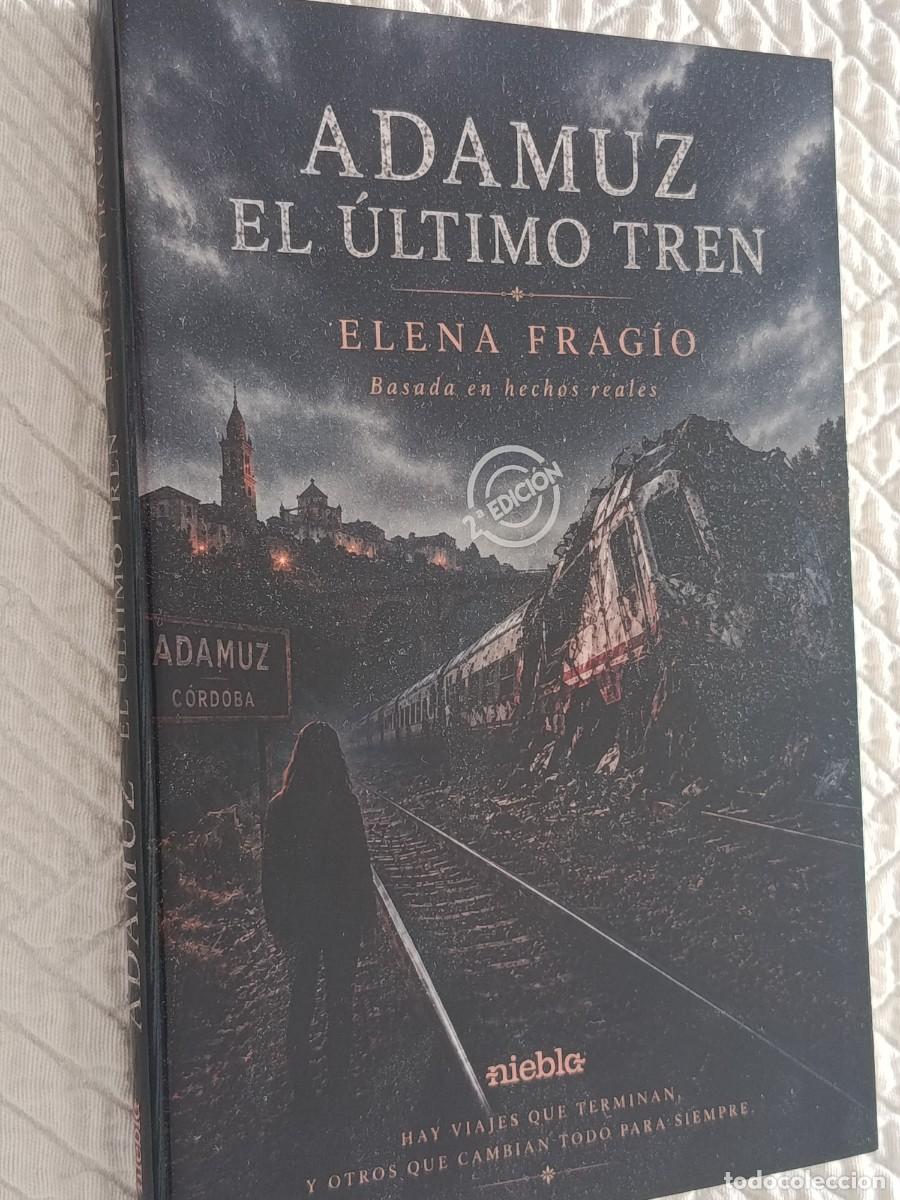 Libros: ADAMUZ EL ULTIMO TREN ELENA FRAGIO BASADA EN HECHOS REALES
