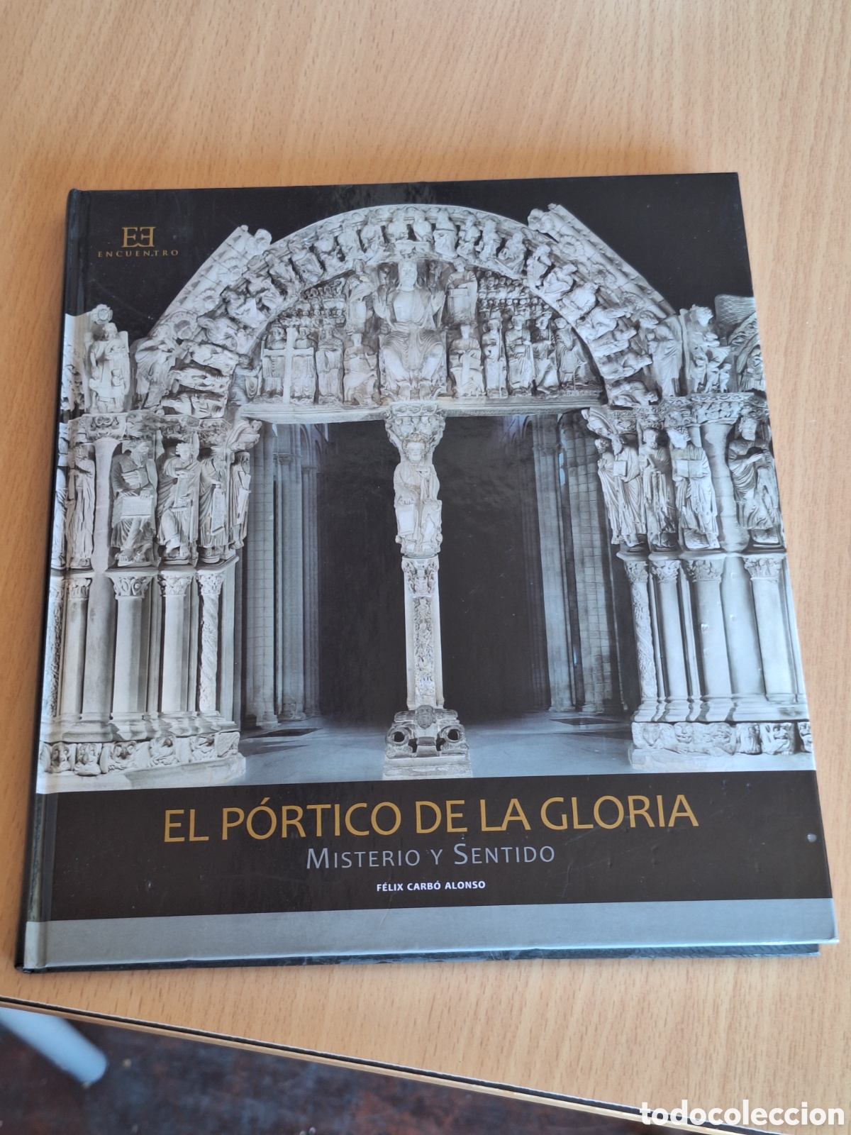 Libros: El P&oacute;rtico de la Gloria. Misterio y sentido - F&eacute;lix Carb&oacute; Alonso