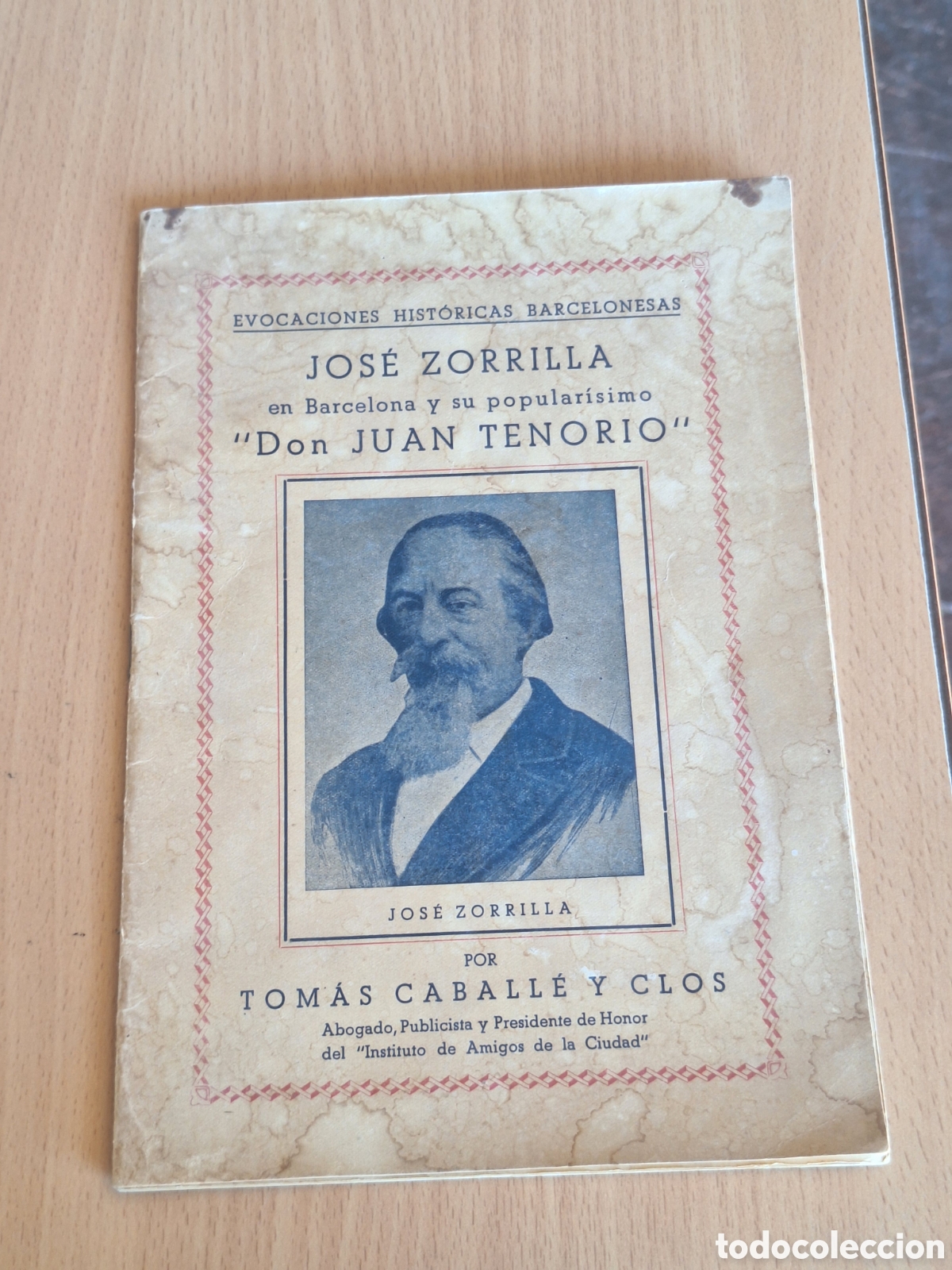 Libros: Jos&eacute; Zorilla por Tom&aacute;s Caball&eacute; y Clos . Evocaciones hist&oacute;ricas barcelonesas . Don Juan Tenorio .1944