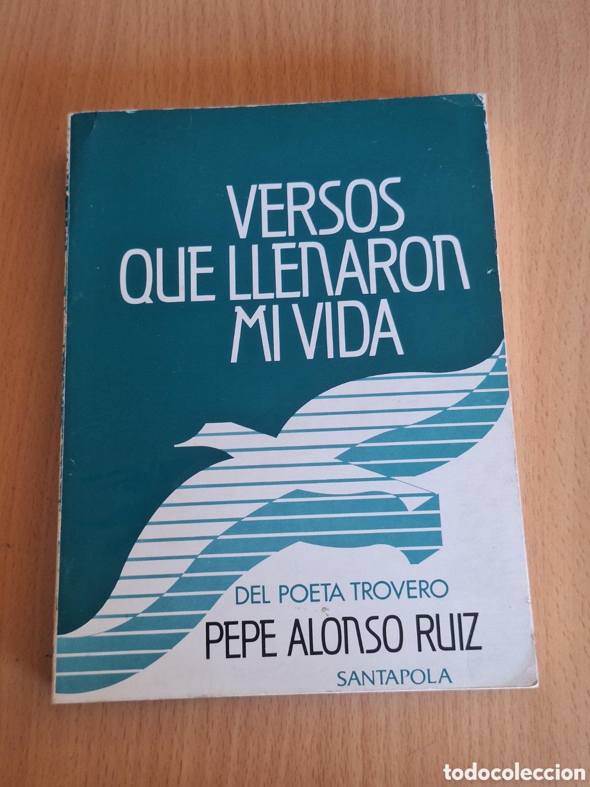 Libros: VERSOS QUE LLENARON MI VIDA. DEL POETA TROVERO PEPE ALONSO RUIZ