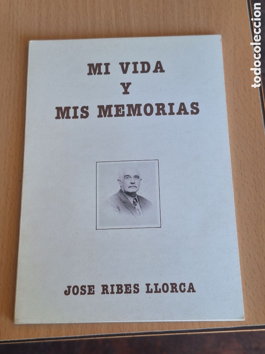 Libros: Mi vida y mis memorias - Ribes Llorca, Jos&eacute;