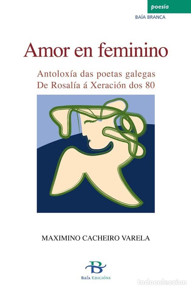 Libri: AMOR EN FEMININO - CACHEIRO VARELA, MAXIMINO