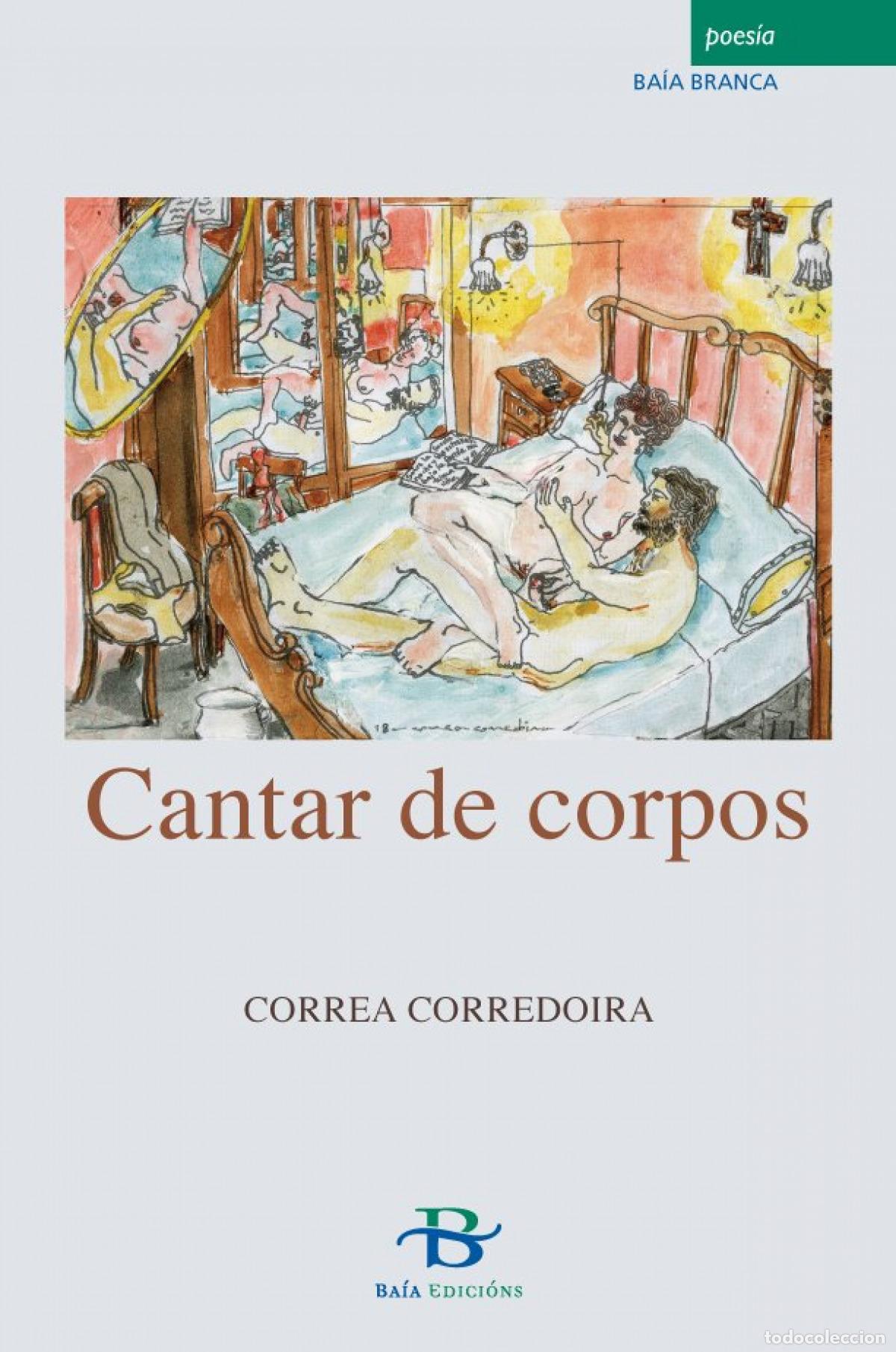 Libros: CANTAR DE CORPOS - Correa Corredoira, Xabier