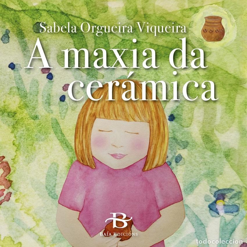 books: A MAXIA DA CERAMICA - ORGUEIRA VIQUEIRA, SABELA