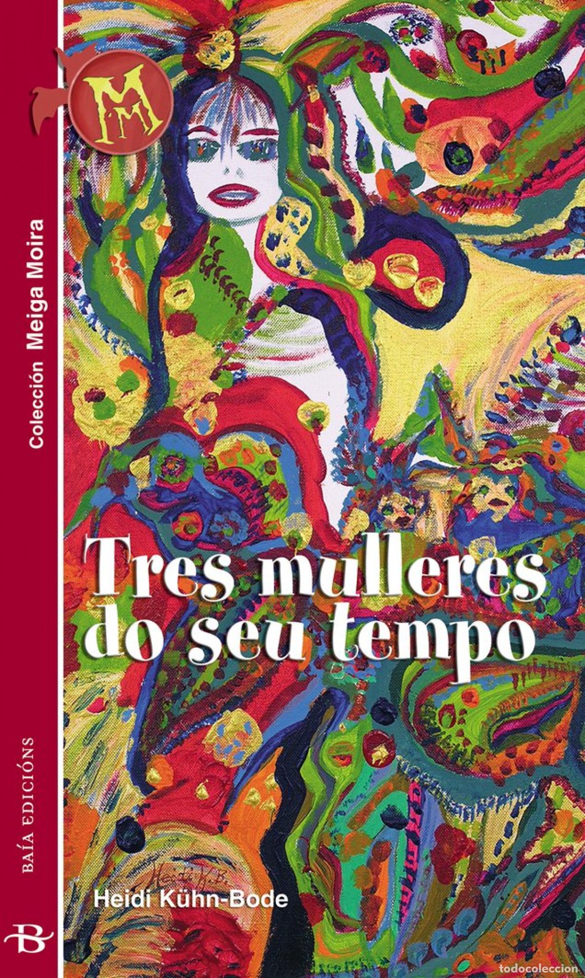 B&uuml;cher: TRES MULLERES DO SEU TEMPO - KUHN BODE, HEIDI