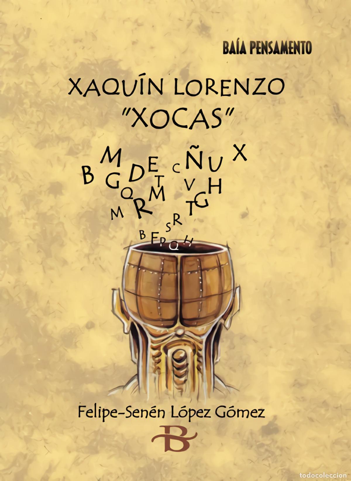 Livres: XAQU&Iacute;N LORENZO XOCAS&rdquo;&rdquo; - L&oacute;pez G&oacute;mez, Felipe Sen&eacute;n