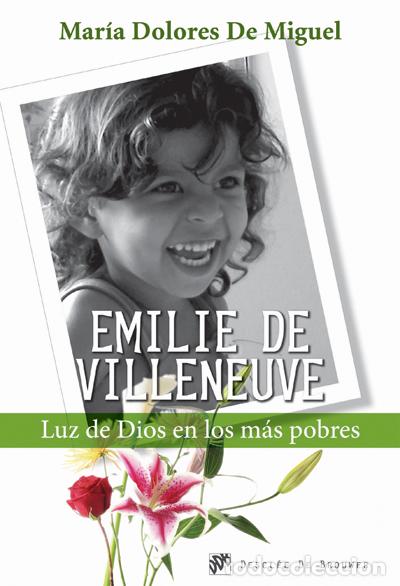 Libri: EMILIE DE VILLENEUVE. LUZ DE DIOS EN LOS MAS POBRES - Cristianismo