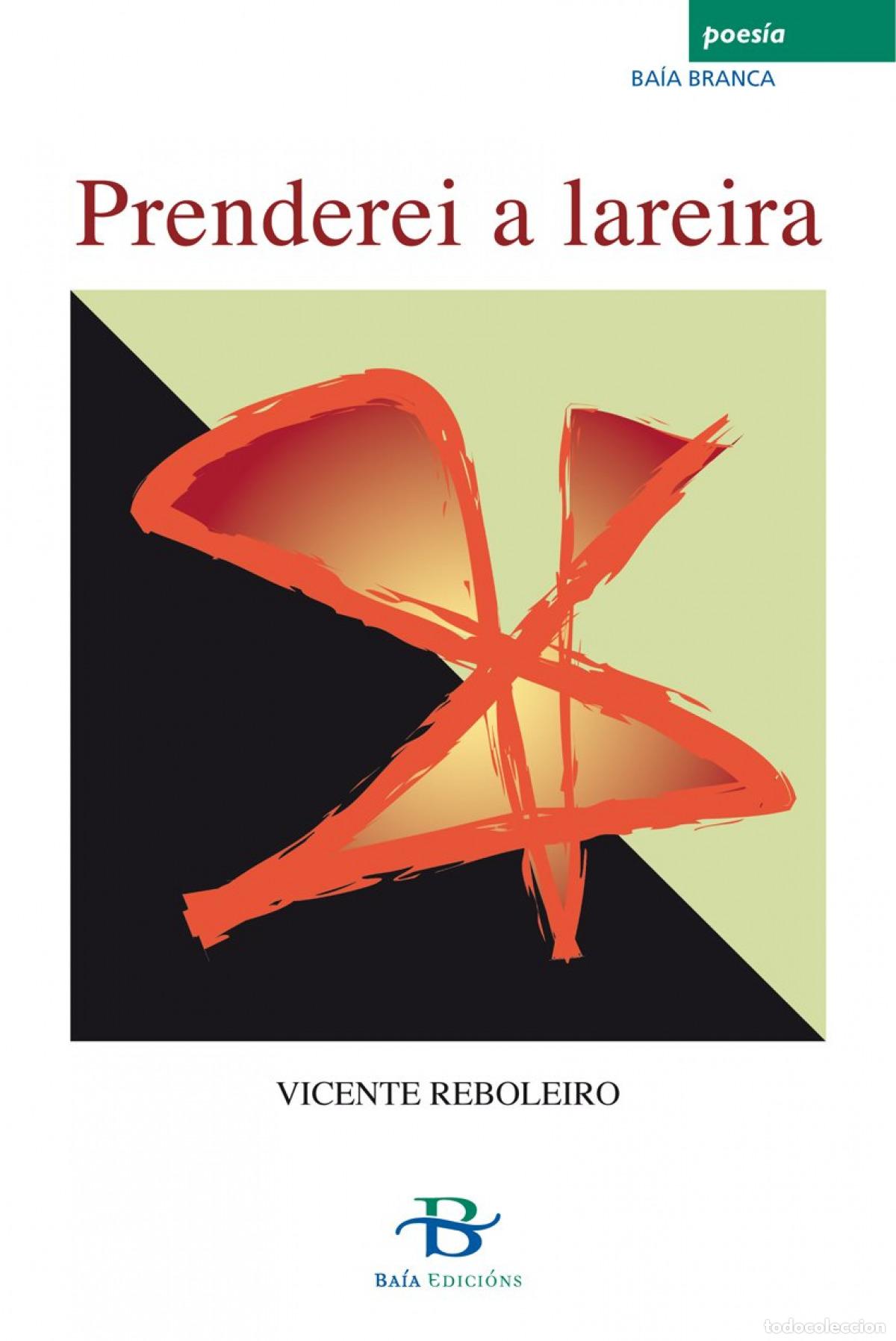 Libri: PRENDEREI A LAREIRA - REBOLEIRO, VICENTE